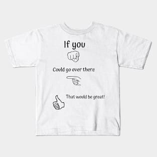 Go Over There Fun T-Shirt Design Kids T-Shirt